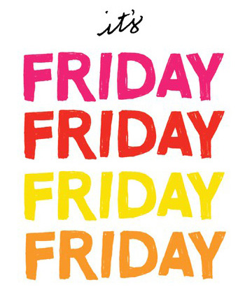 Friday friday friday image via sunnysblog