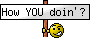 How U doin?